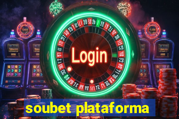 soubet plataforma